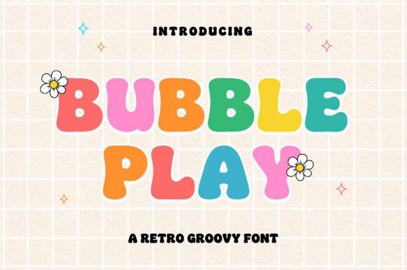 Bubble Play: A Retro Groovy Font for Creative Expression