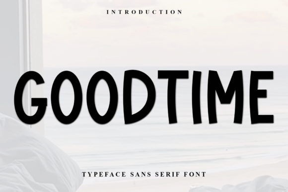 Goodtime Font: A Stylish Choice for Creative Expression