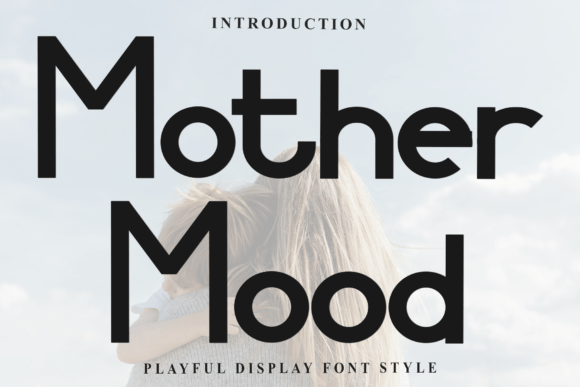 Mother Mood Font: A Soft Touch for Creative Projects